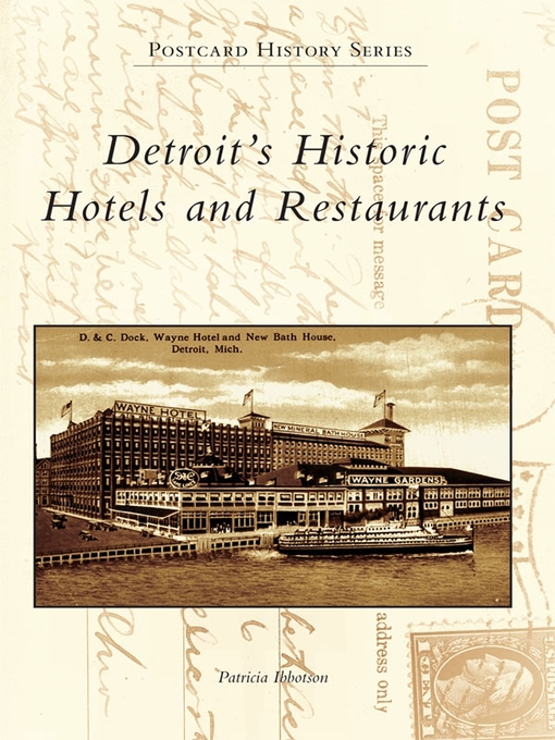 Title details for Detroit's Historic Hotels and Restaurants by Patricia Ibbotson - Available